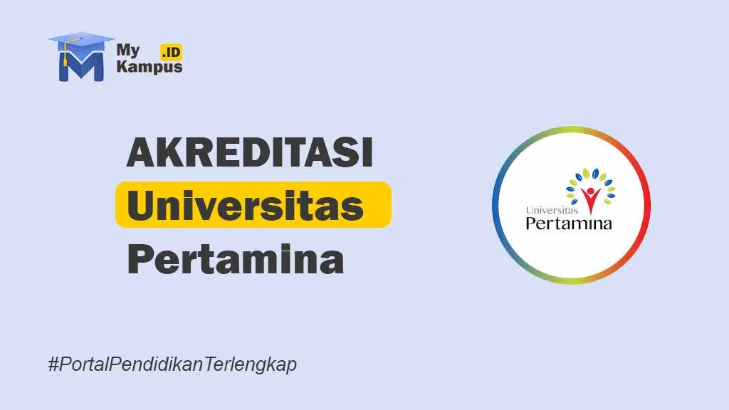 AKREDITASI UNIVERSITAS PERTAMINA